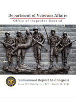 Office of Inspector General Department of Veterans Affairs Semiannual Report to Congress (SAR) October 1, 2017 – March 31, 2018